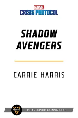 Stínoví pomstitelia: Marvel: Crisis Protocol Novel - Shadow Avengers: A Marvel: Crisis Protocol Novel