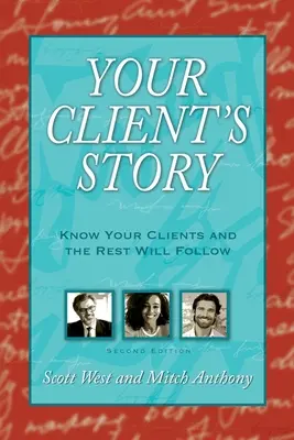 Príbeh vášho klienta: Poznajte svojich klientov a zvyšok bude nasledovať - Your Client's Story: Know Your Clients and the Rest Will Follow