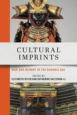 Kultúrne odtlačky: Vojna a pamäť v samurajskom veku - Cultural Imprints: War and Memory in the Samurai Age