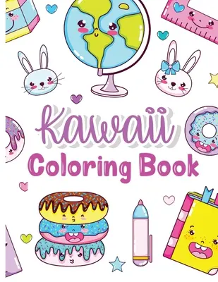 Kniha maľovaniek Kawaii: Omaľovánky pre deti s vtipnými Kawaii - Omaľovánky - darčeky pre deti - Kawaii Doodle Omaľovánky pre deti - A - Kawaii Coloring Book: Kids Coloring Book with Funny Kawaii - Coloring Books - Gifts for Children - Kawaii Doodle Coloring Pages for Kids - A