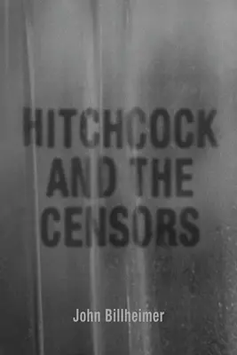 Hitchcock a cenzori - Hitchcock and the Censors