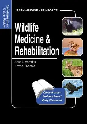 Medicína a rehabilitácia voľne žijúcich zvierat: Self-Assessment Color Review - Wildlife Medicine and Rehabilitation: Self-Assessment Color Review