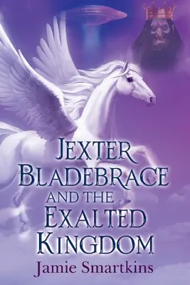 Jexter Bladebrace a Vznešené kráľovstvo - Jexter Bladebrace & The Exalted Kingdom