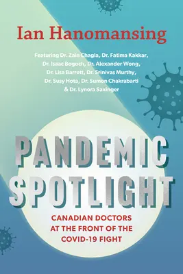 Pandemic Spotlight: Kanadskí lekári na čele boja proti Covid-19 - Pandemic Spotlight: Canadian Doctors at the Front of the Covid-19 Fight