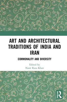 Umenie a architektonické tradície Indie a Iránu: Spoločné črty a rozmanitosť - Art and Architectural Traditions of India and Iran: Commonality and Diversity