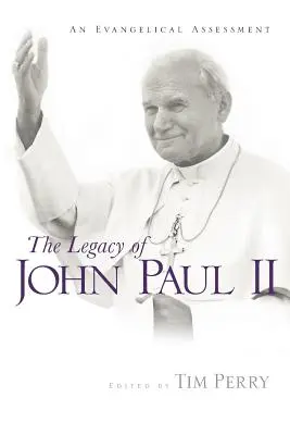 Odkaz Jána Pavla II: Evanjelický pohľad na Jána Pavla II. - The Legacy of John Paul II: An Evangelical Assessment