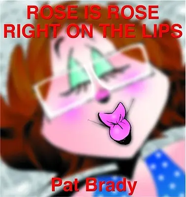 Ruža je ruža priamo na perách: zbierka Ruža je ruža - Rose Is Rose Right on the Lips: A Rose Is Rose Collection