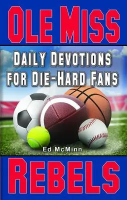 Denné pobožnosti pre zarytých fanúšikov: Ole Miss Rebels - Daily Devotions for Die-Hard Fans Ole Miss Rebels