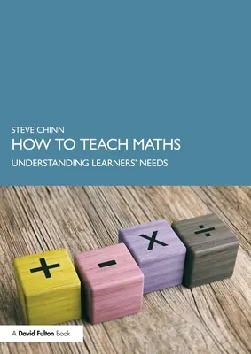 Ako učiť matematiku: Pochopenie potrieb žiakov - How to Teach Maths: Understanding Learners' Needs