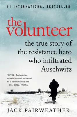 Dobrovoľník: Pravdivý príbeh hrdinu odboja, ktorý prenikol do Osvienčimu - The Volunteer: The True Story of the Resistance Hero Who Infiltrated Auschwitz