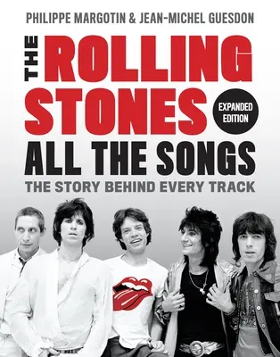 The Rolling Stones All the Songs Rozšírené vydanie: Príbeh za každou skladbou: rozšírené vydanie - The Rolling Stones All the Songs Expanded Edition: The Story Behind Every Track
