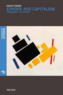 Európa a kapitalizmus: Získavanie budúcnosti - Europe and Capitalism: Regaining the Future