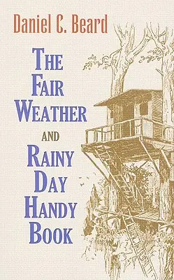 Príručka o peknom počasí a daždivých dňoch - The Fair Weather and Rainy Day Handy Book
