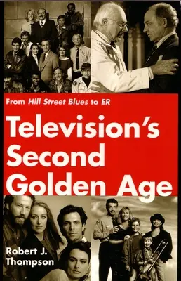 Druhý zlatý vek televízie: Od Hill Street Blues po Er - Television's Second Golden Age: From Hill Street Blues to Er