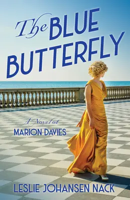 Modrý motýľ: Modrý motýľ: Román Marion Daviesovej - The Blue Butterfly: A Novel of Marion Davies