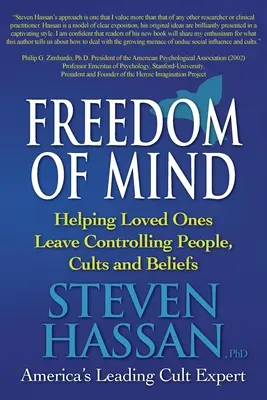 Sloboda mysle: Pomoc blízkym opustiť ovládajúcich ľudí, kulty a presvedčenia - Freedom of Mind: Helping Loved Ones Leave Controlling People, Cults, and Beliefs