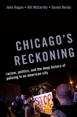 Chicago's Reckoning: Rasizmus, politika a hlboká história policajnej práce v americkom meste - Chicago's Reckoning: Racism, Politics, and the Deep History of Policing in an American City