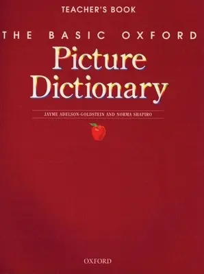 Základný obrázkový slovník Oxford Teacher's Book - The Basic Oxford Picture Dictionary Teacher's Book