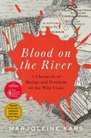 Krv na rieke - Kronika vzbury a slobody na divokom pobreží - Blood on the River - A Chronicle of Mutiny and Freedom on the Wild Coast