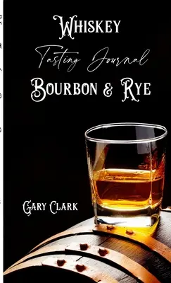 Denník ochutnávky whisky Bourbon a žito - Whiskey Tasting Journal Bourbon & Rye