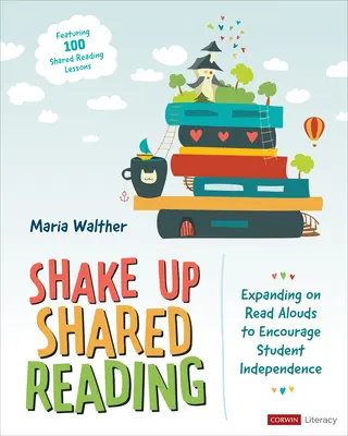 Shake Up Shared Reading: Rozšírenie hlasného čítania na podporu samostatnosti žiakov - Shake Up Shared Reading: Expanding on Read Alouds to Encourage Student Independence