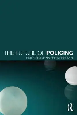 Budúcnosť policajnej práce - The Future of Policing