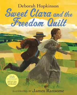 Sladká Klára a prikrývka slobody - Sweet Clara and the Freedom Quilt