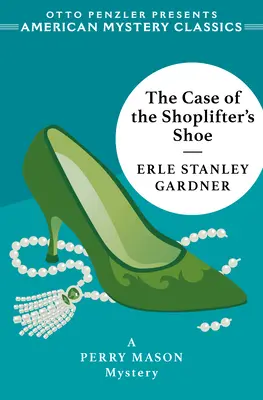 Prípad zlodejovej topánky: Záhada Perryho Masona - The Case of the Shoplifter's Shoe: A Perry Mason Mystery