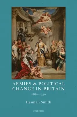 Armády a politické zmeny v Británii v rokoch 1660 - 1750 - Armies and Political Change in Britain, 1660-1750