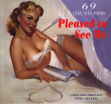 Teší ma vidieť: 69 veľmi sexy básní - Pleased to See Me: 69 Very Sexy Poems
