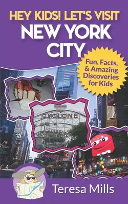 Hej, deti! Navštívme New York: Zábavné fakty a úžasné objavy pre deti - Hey Kids! Let's Visit New York City: Fun Facts and Amazing Discoveries for Kids