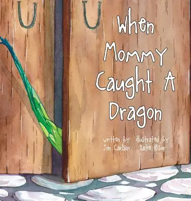 Keď mamička chytila draka - When Mommy Caught A Dragon
