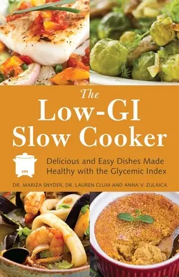 Nízkoenergetický pomalý varič: Glykemický index: chutné a jednoduché jedlá pripravené zdravo - Low-GI Slow Cooker: Delicious and Easy Dishes Made Healthy with the Glycemic Index