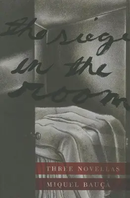 Obliehanie v miestnosti: Tri novely - Siege in the Room: Three Novellas