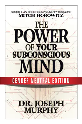 Sila vášho podvedomia (rodovo neutrálne vydanie) - The Power of Your Subconscious Mind (Gender Neutral Edition)