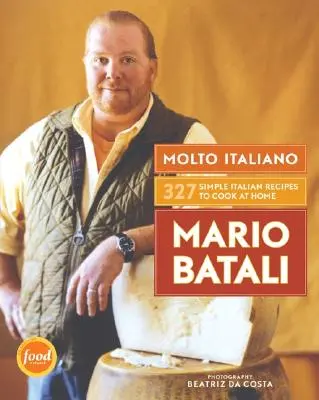 Molto Italiano: 327 jednoduchých talianskych receptov, ktoré si môžete uvariť doma - Molto Italiano: 327 Simple Italian Recipes to Cook at Home