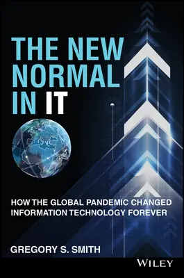 Nový normál v ňom: Ako globálna pandémia navždy zmenila informačné technológie - The New Normal in It: How the Global Pandemic Changed Information Technology Forever