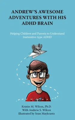 Andrewove úžasné dobrodružstvá s mozgom s ADHD - Andrew's Awesome Adventures with His ADHD Brain