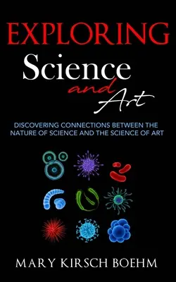 Skúmanie vedy a umenia: Objavovanie súvislostí - Exploring Science and Art: Discovering Connections