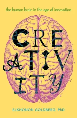 Kreativita: Ľudský mozog vo veku inovácií - Creativity: The Human Brain in the Age of Innovation