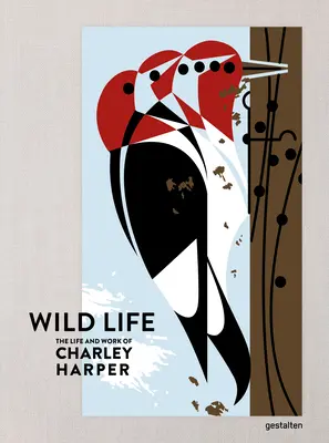 Divoký život: Život a dielo Charleyho Harpera - Wild Life: The Life and Work of Charley Harper