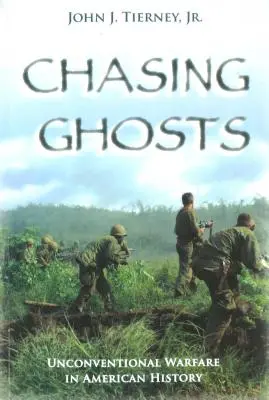 Naháňanie duchov: Nekonvenčná vojna v amerických dejinách - Chasing Ghosts: Unconventional Warfare in American History
