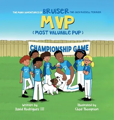 Mnohé dobrodružstvá Bruisera Jack Russell teriéra MVP (Najcennejšie šteňa) - The Many Adventures of Bruiser The Jack Russell Terrier MVP (Most Valuable Pup)
