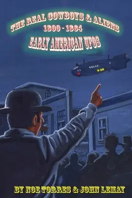 Skutoční kovboji a mimozemšťania: Rané americké UFO - The Real Cowboys & Aliens: Early American UFOs