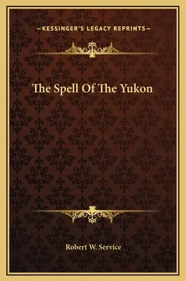 Čaro Yukonu - The Spell Of The Yukon
