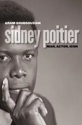 Sidney Poitier: Poitier: Muž, herec, ikona - Sidney Poitier: Man, Actor, Icon