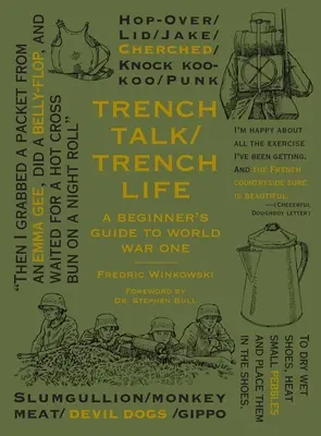 Život v zákope (Trench Talk Trench Life): Sprievodca začiatočníka po prvej svetovej vojne - Trench Talk Trench Life: A Beginner's Guide to World War One
