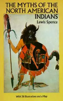 Mýty severoamerických Indiánov - The Myths of the North American Indians