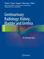 Genitourinary Radiology: Obličky, močový mechúr a močová trubica: Patologický základ: močový mechúr a močová rúra: patologický základ - Genitourinary Radiology: Kidney, Bladder and Urethra: The Pathologic Basis