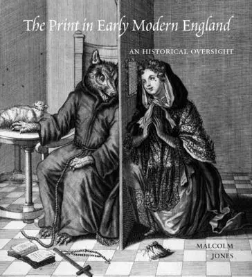 Tlač v ranom novoveku v Anglicku: Historický prehľad - The Print in Early Modern England: An Historical Oversight